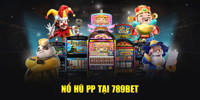 Nổ hũ PP tại 789Bet