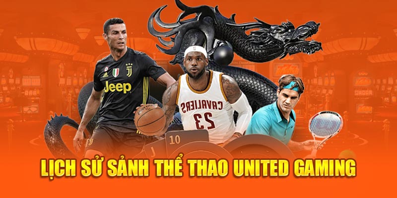 Lịch sử sảnh thể thao United Gaming