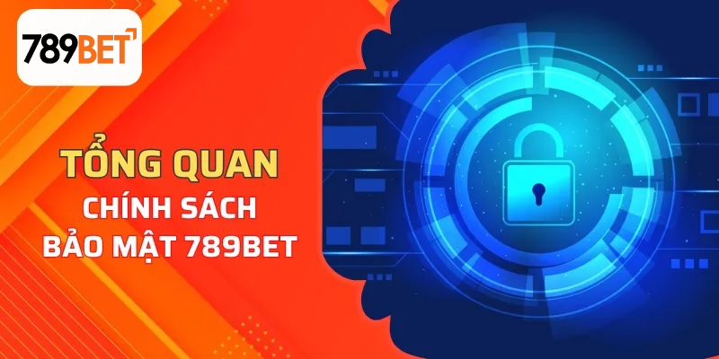 Tìm hiểu thêm về chính sách bảo mật của nhà cái 789bet